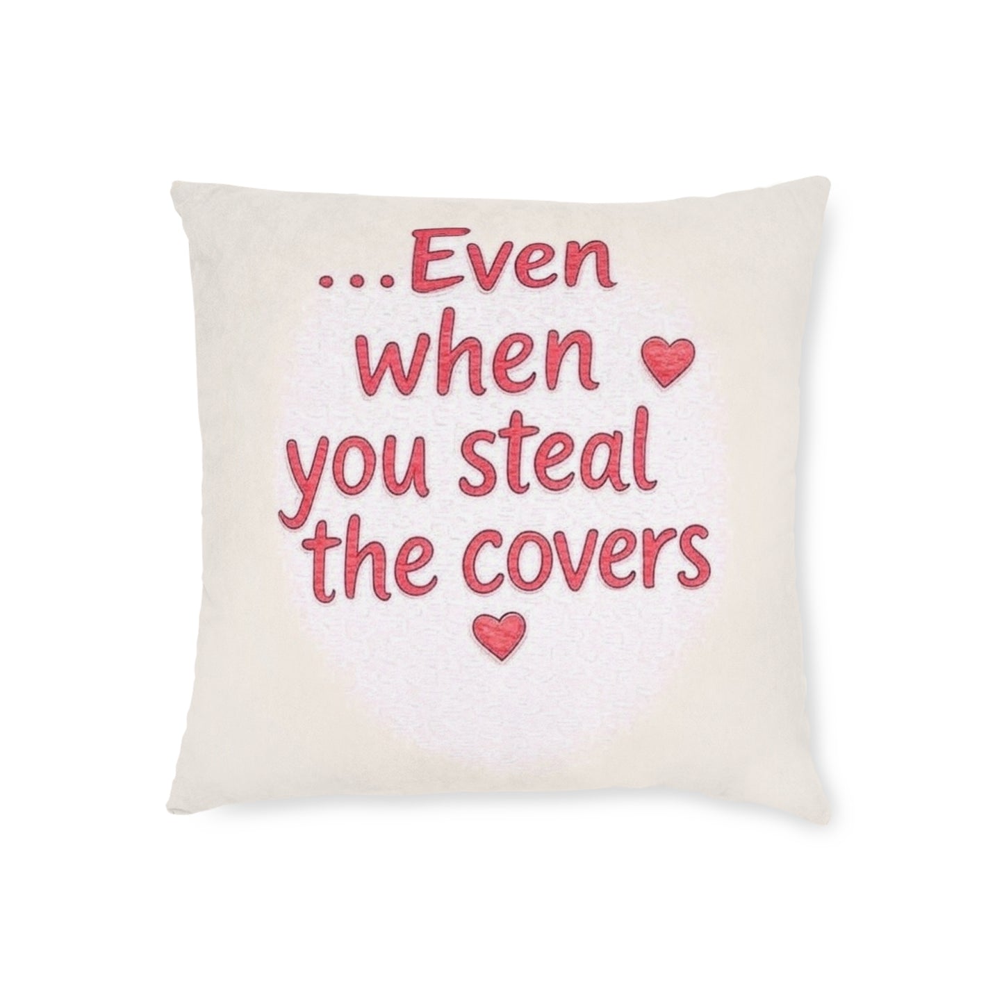 Even When You Steal The Covers