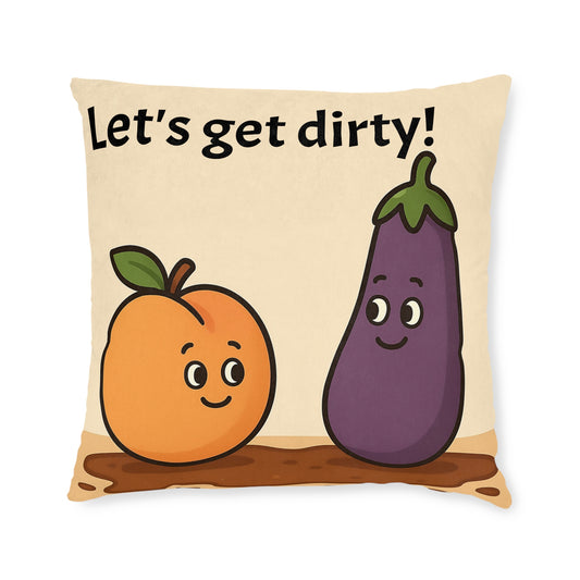Let’s Get Dirty