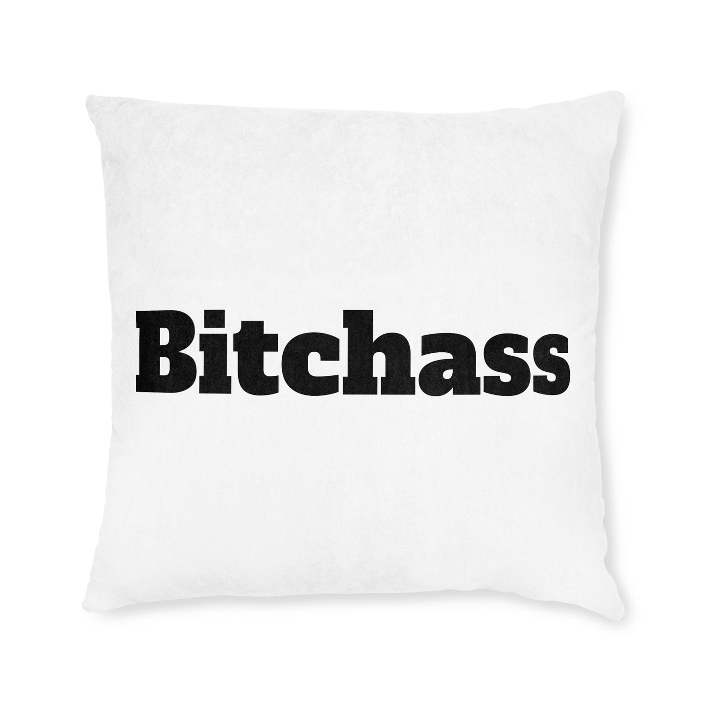 B*tchass