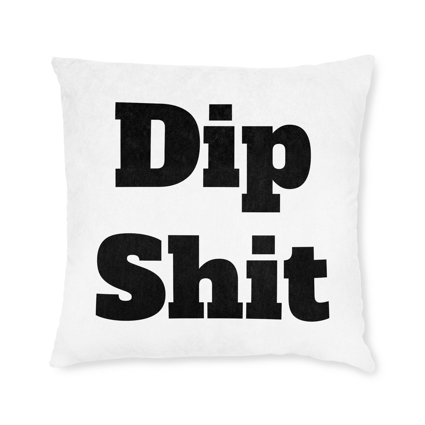 Dipsh*t