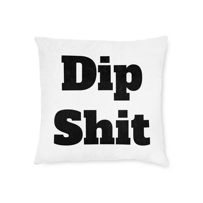 Dipsh*t