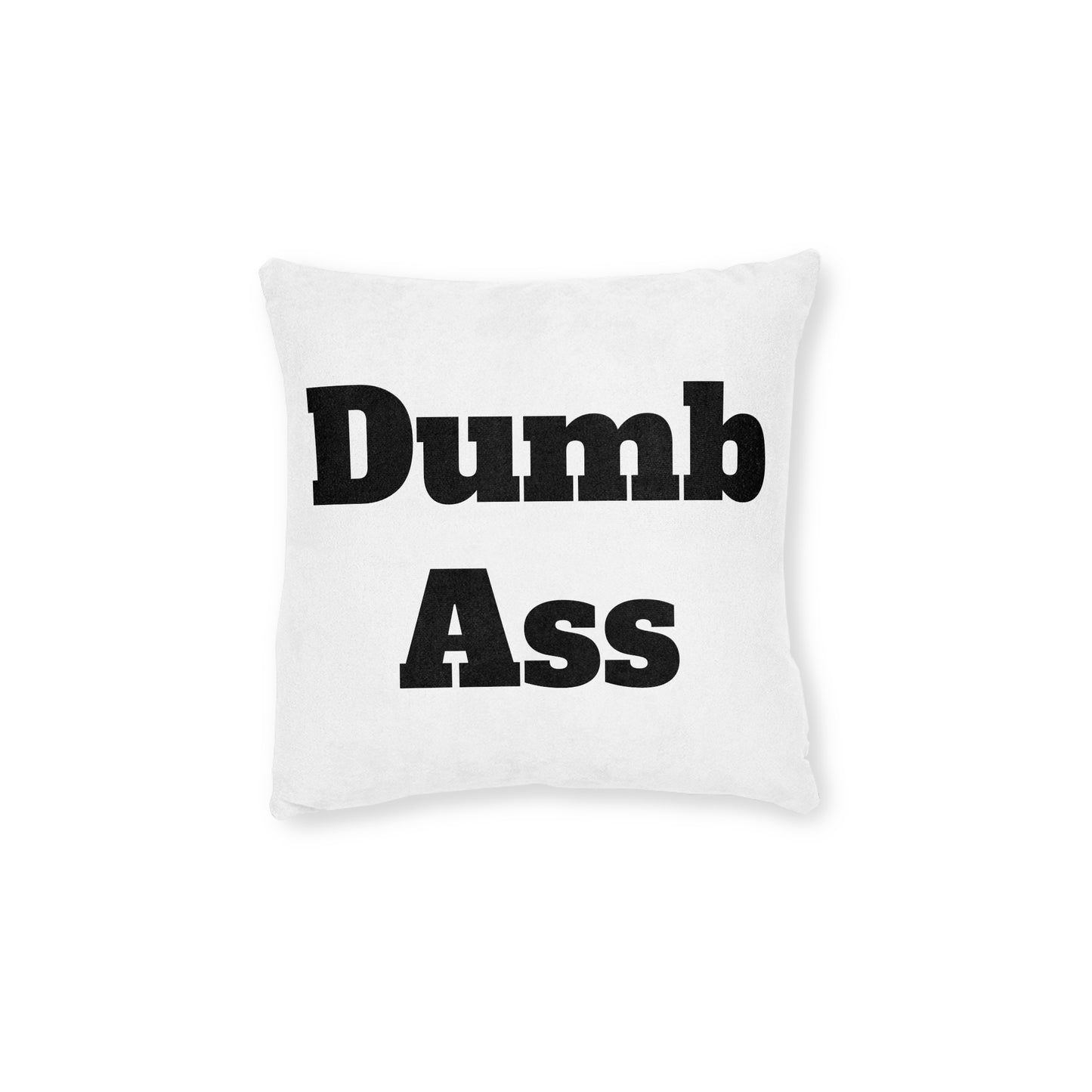 Dumb*ss