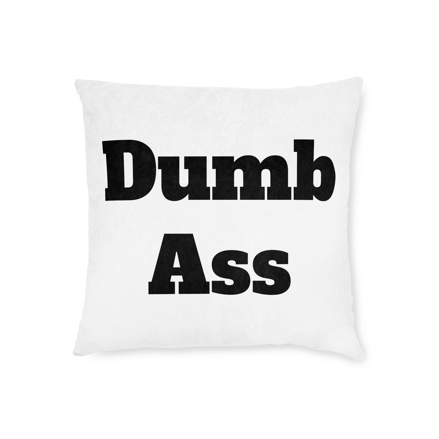 Dumb*ss