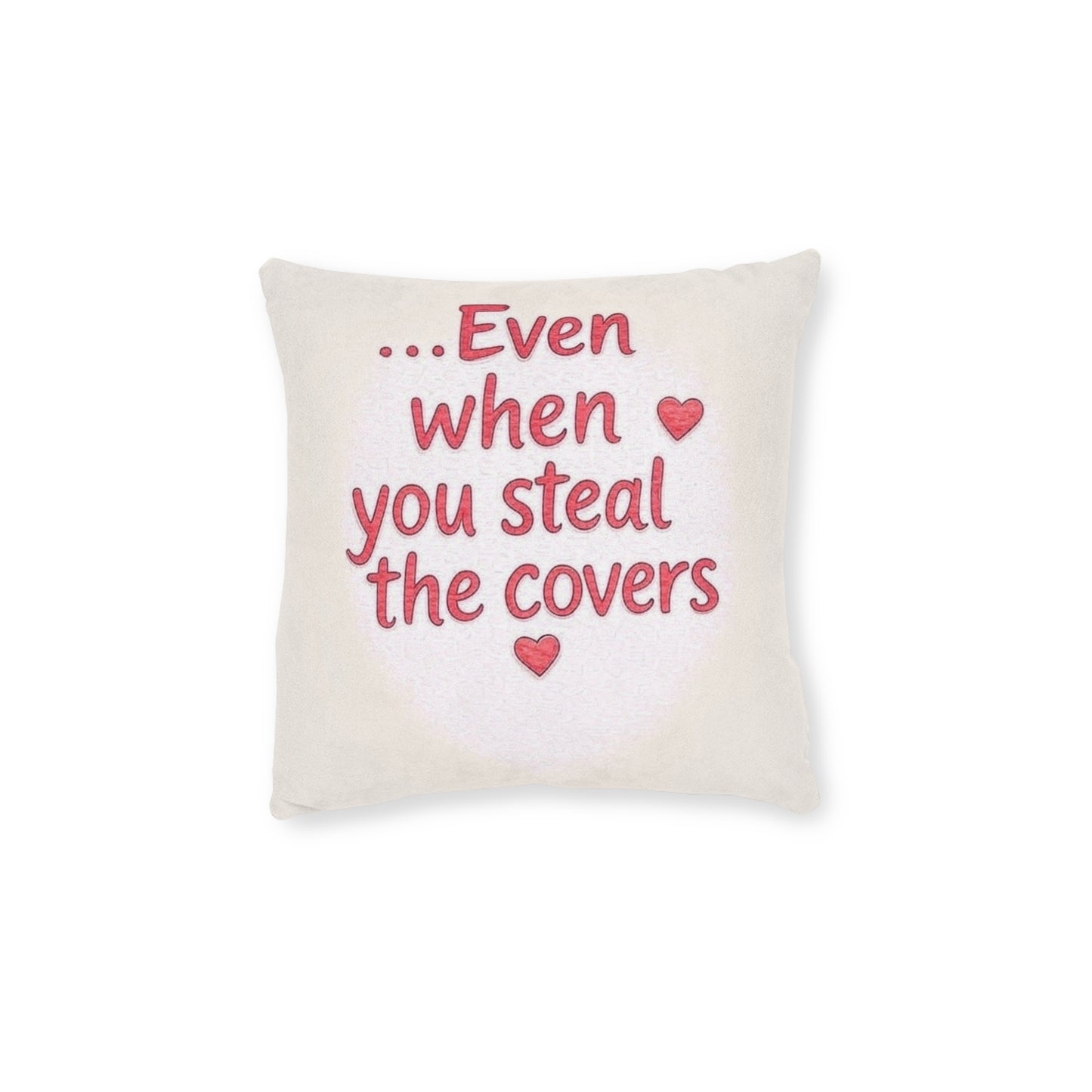 Even When You Steal The Covers