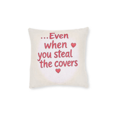 Even When You Steal The Covers