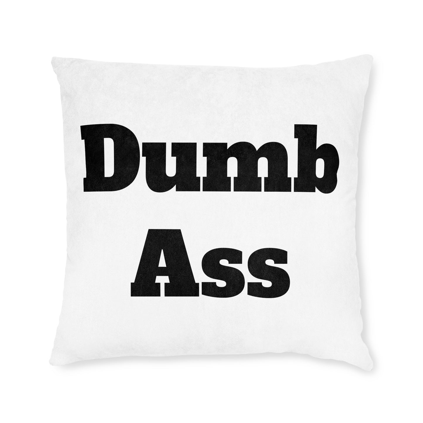 Dumb*ss